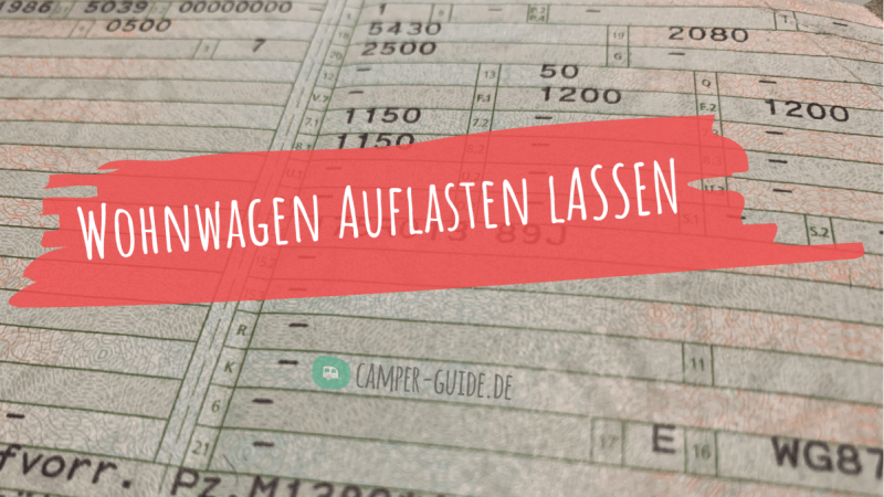 Wohnwagen auflasten lassen – das musst Du beachten?